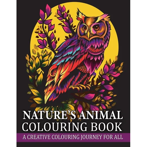 Nature's Animal Colouring Book: A Creative Colouring Journey for All - Paperback